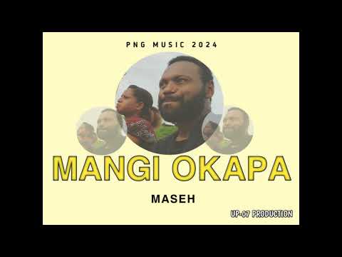 Mangi Okapa...Maseh Single 2024 - PNG Music. Up 07 Production 2024