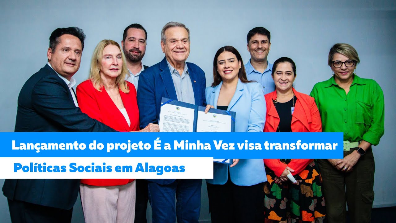 Lançamento do projeto É a Minha Vez visa transformar políticas sociais em Alagoas