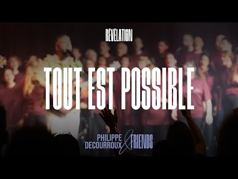 TOUT EST POSSIBLE - Philippe Decourroux ft Matt K & friends