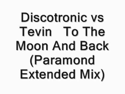 Discotronic vs Tevin   To The Moon And Back (Paramond Extended Mix)