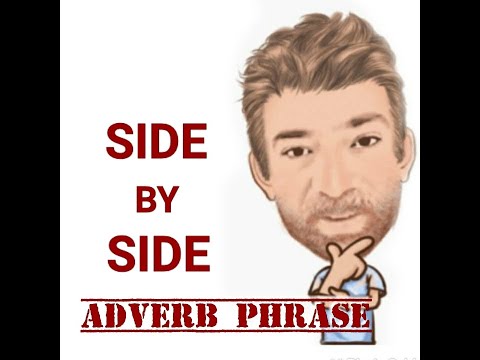 English Tutor Nick P Adverb Phrase (71) Side By Side - Three Meanings