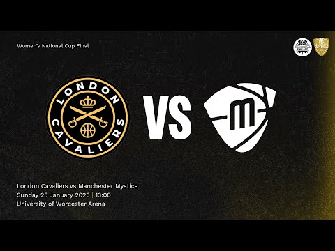 13:00: Women’s National Cup Final: London Cavaliers v Manchester Mystics- 25/01