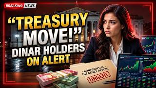 🚨 BREAKING: Secret Treasury Move Has Dinar Investors Watching Closely! 💰🏦