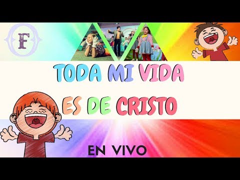Toda Mi Vida es de Cristo  - Francisco Orantes Para Niños