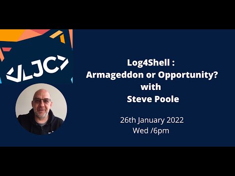 LJC: Log4Shell - Armageddon or Opportunity? with Steve Poole