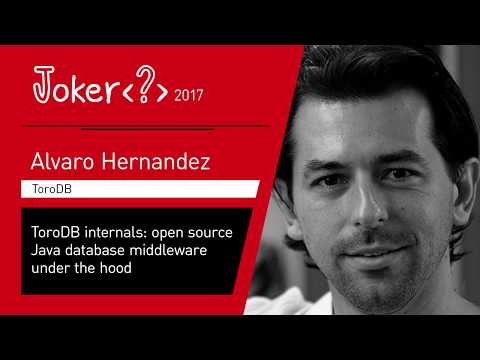 Alvaro Hernandez — ToroDB internals: open source Java database middleware under the hood