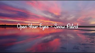 Snow Patrol - Open Your Eyes (Lyrics)