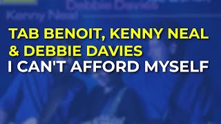 Tab Benoit, Kenny Neal &amp; Debbie Davies - I Can't Afford Myself (Official Audio)