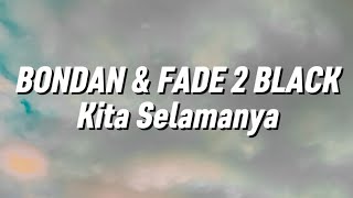 Download lagu Bondan Prakoso & Fade2Black - Kita Selamanya (Lirik) mp3