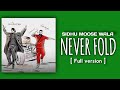 Never Fold Full Version Sidhu Moose Wala Mannu