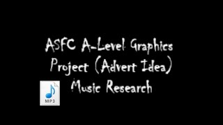 ASFC A-Level Graphics Project (Advert Idea) Music Research
