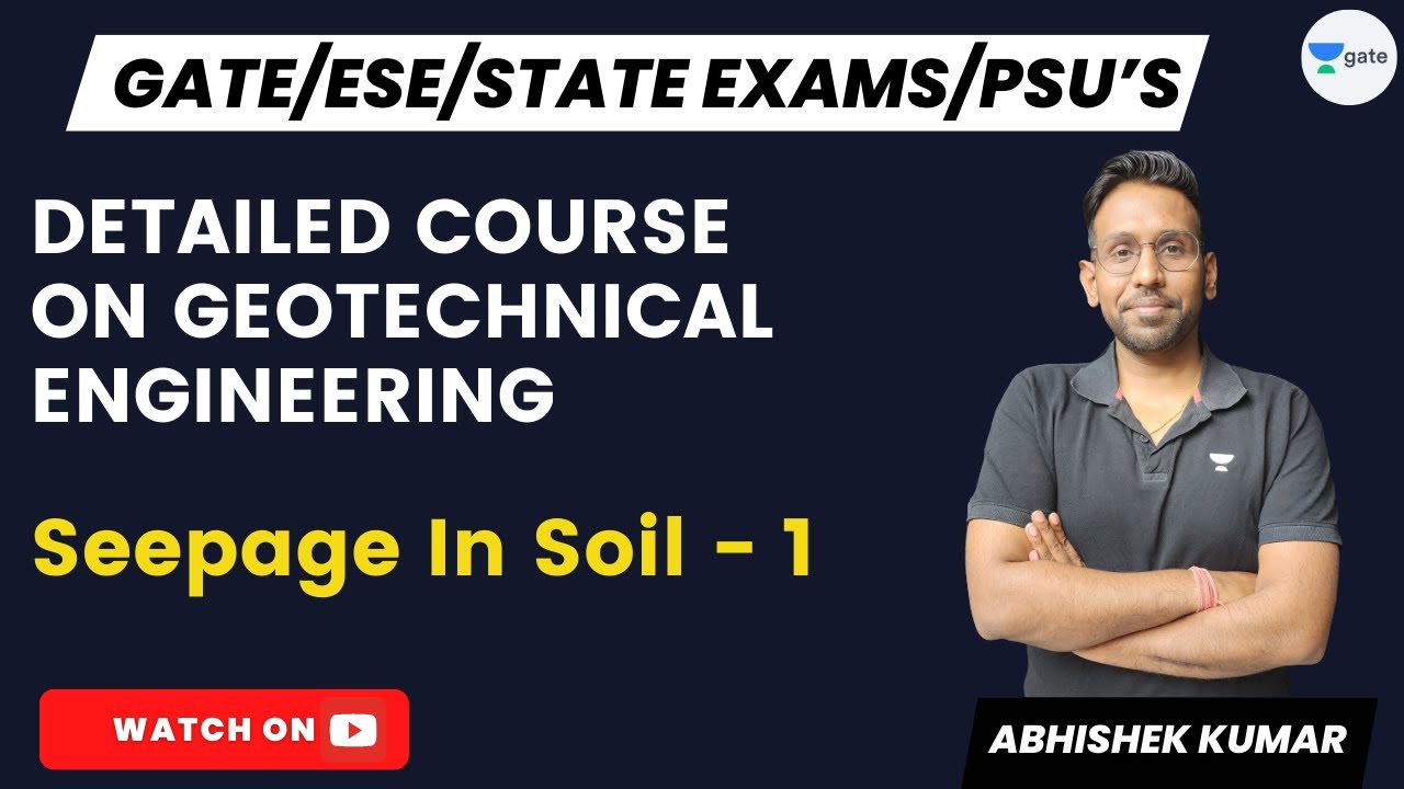 Detailed Course On Geotechnical Engineering | Seepage In Soil - 1 | Abhishek Kumar