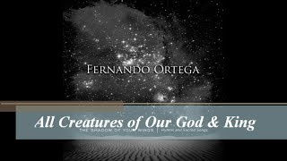 All Creatures of Our God &amp; King - Fernando Ortega (Audio 444Hz)