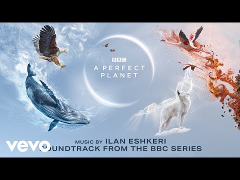Ilan Eshkeri - Reforestation From "A Perfect Planet (Soundtrack from the BBC Series)"