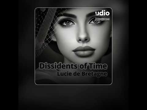 Dissidents of Time BY @LucieDeBretagne