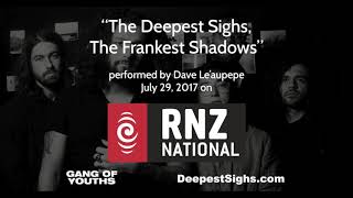 The Deepest Sighs, The Frankest Shadows - Gang of Youths/Dave Le&#39;aupepe acoustic 2017
