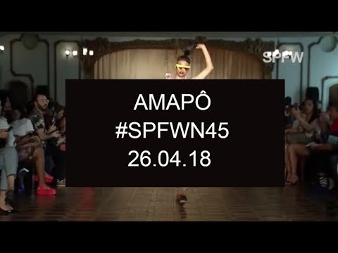 AMAPÔ | DESFILE #SPFW 45