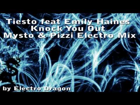 Tiesto feat Emily Haines - Knock You Out (Mysto & Pizzi Electro Mix)