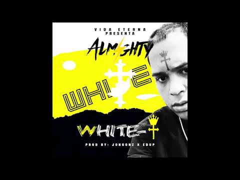 Almighty - White T (Audio Oficial)
