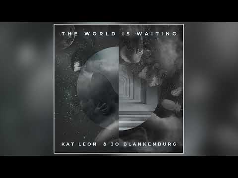 Kat Leon x Jo Blankenburg - "The World Is Waiting" (Official Audio)