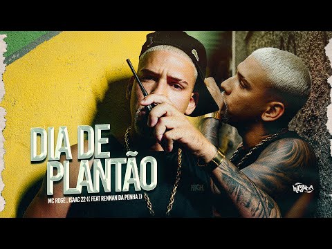 DIA DE PLANTÃO - MC ROGÊ, ISAAC 22 FEAT. RENNAN DA PENHA