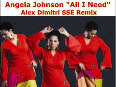 Angela Johnson - All I Need (Alex Dimitri SSE Remix).wmv
