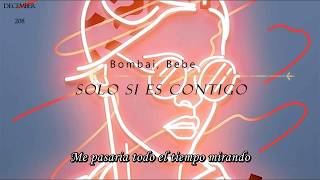 Solo Si Es Contigo - Bombai, Bebe (Lyrics Video)