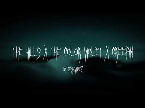 The Hills x The Color Violet x Creepin (TikTok Remix) by darkvidez