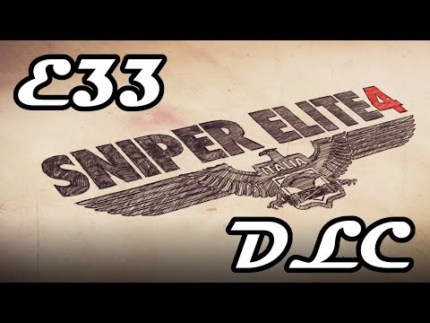 Playthrough: Sniper Elite 4 - E33 - DLC: Deathstorm 2: Infiltration - Part 1