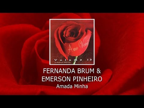 Fernanda Brum e Emerson Pinheiro - Amada Minha