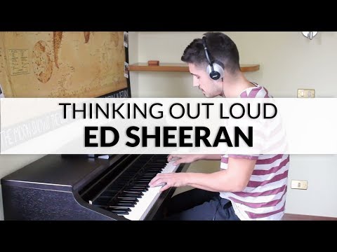 Ed Sheeran - Thinking Out Loud | Piano Cover Ed Sheeran - Thinking Out Loud | Piano Cover