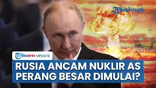 3 Ancaman Mengerikan Rusia untuk Balas AS yang Dinilai Bisa Picu PD 3: Perang Senjata hingga Nuklir