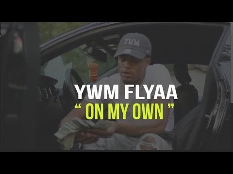 YWM Flyaa - On My Own | Official Video |
