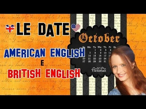 Lezione di Inglese 22 | Le Date in inglese: British English ed American English
