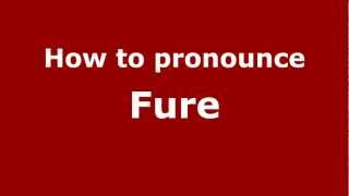How to pronounce Fure