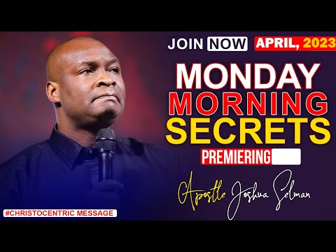 MONDAY SECRETS, 3RD APRIL 2023 - Apostle Joshua Selman Commanding Your Morning
