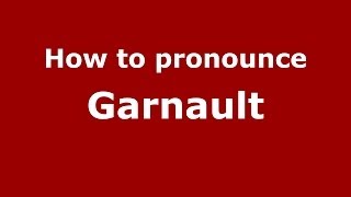 How to pronounce Garnault