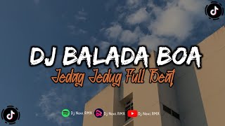 Download lagu DJ BALADA BOA JEDAG JEDUG FULL BEAT (DJ Novi RMX) mp3 Download lagu DJ BALADA BOA JEDAG JEDUG FULL BEAT (DJ Novi RMX) mp3