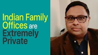 Indian Family Offices Like to be Extremely Closed, Personal & PRIVATE, Says This Wealth Advisor image
