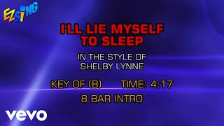 Shelby Lynne - I&#39;ll Lie Myself To Sleep (Karaoke)