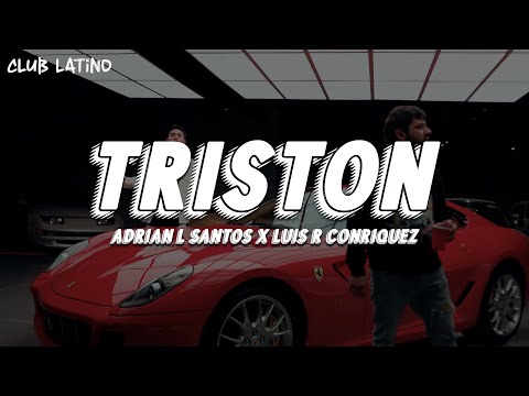 Adrian L Santos x Luis R Conriquez - Triston (Letra\Lyrics)