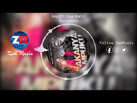 Macky 2 Ft May C - Akanyampuku [Audio] || ZedMusic || Zambian Music 2019