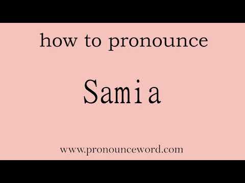 Samia. How to pronounce Samia in english (correct!). Start with S. Learn from me.