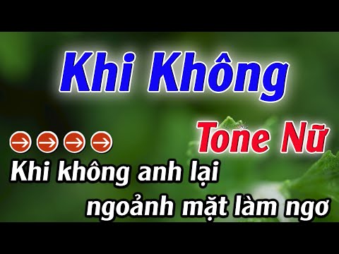 Karaoke Khi Không Karaoke Tone Nữ Beat Hay Nhất 2025 Karaoke Mê Nhạc Sống