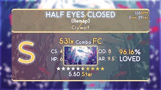 Download lagu osu! | Crywolf - Eyes Half Closed [Remap] | 5.50 Star | 96.16% acc FC | Loved mp3