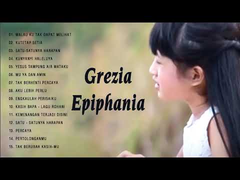 Grezia Epiphania Full Album 2021 - Lagu Rohani Kristen Terbaru 2021 True Worship