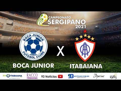 AO VIVO: BOCA JUNIOR X ITABAIANA | CAMPEONATO SERGIPANO 2021