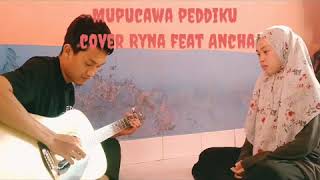 Download lagu Lagu bugis sedih 'Mupucawa Peddiku' Cipt. Ancha. S (cover Ryna Feat Ancha) mp3