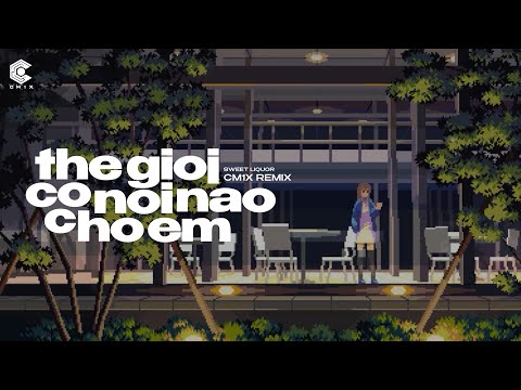 thế giới có nơi nào cho em (cm1x remix) - @sweetliquor