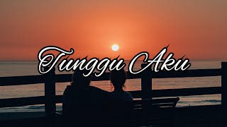 Download lagu Good Morning Everyone - Tunggu Aku (Lirik Video) mp3